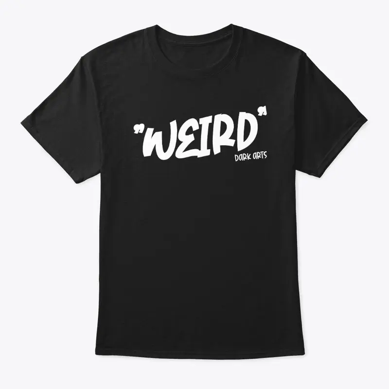 DARK ARTS "WEIRD" 